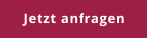 Jetzt anfragen