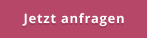 Jetzt anfragen