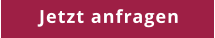 Jetzt anfragen
