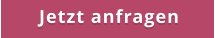 Jetzt anfragen