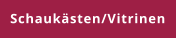 Schaukästen/Vitrinen