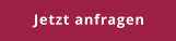Jetzt anfragen