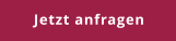 Jetzt anfragen