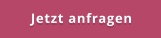 Jetzt anfragen