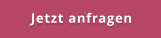 Jetzt anfragen