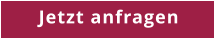 Jetzt anfragen