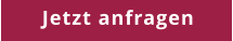 Jetzt anfragen