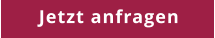 Jetzt anfragen