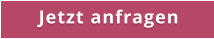 Jetzt anfragen