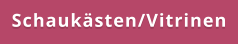 Schaukästen/Vitrinen