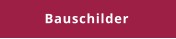 Bauschilder