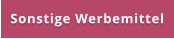 Sonstige Werbemittel