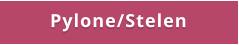 Pylone/Stelen