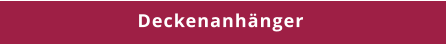 Deckenanhänger