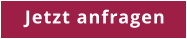 Jetzt anfragen