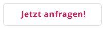 Jetzt anfragen!